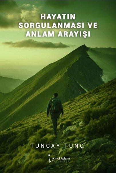 Tuncay TunçKişisel Gelişim KitaplarıHayatın Sorgulanması ve Anlam Arayışı