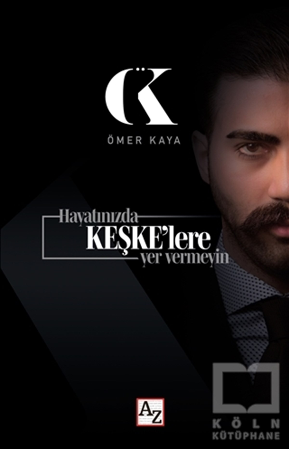 Ömer KayaKişisel Gelişim KitaplarıHayatınızda Keşke’lere Yer Vermeyin