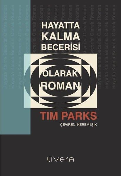 Tim ParksKritik & Theorie & AnalyseHayatta Kalma Becerisi Olarak Roman