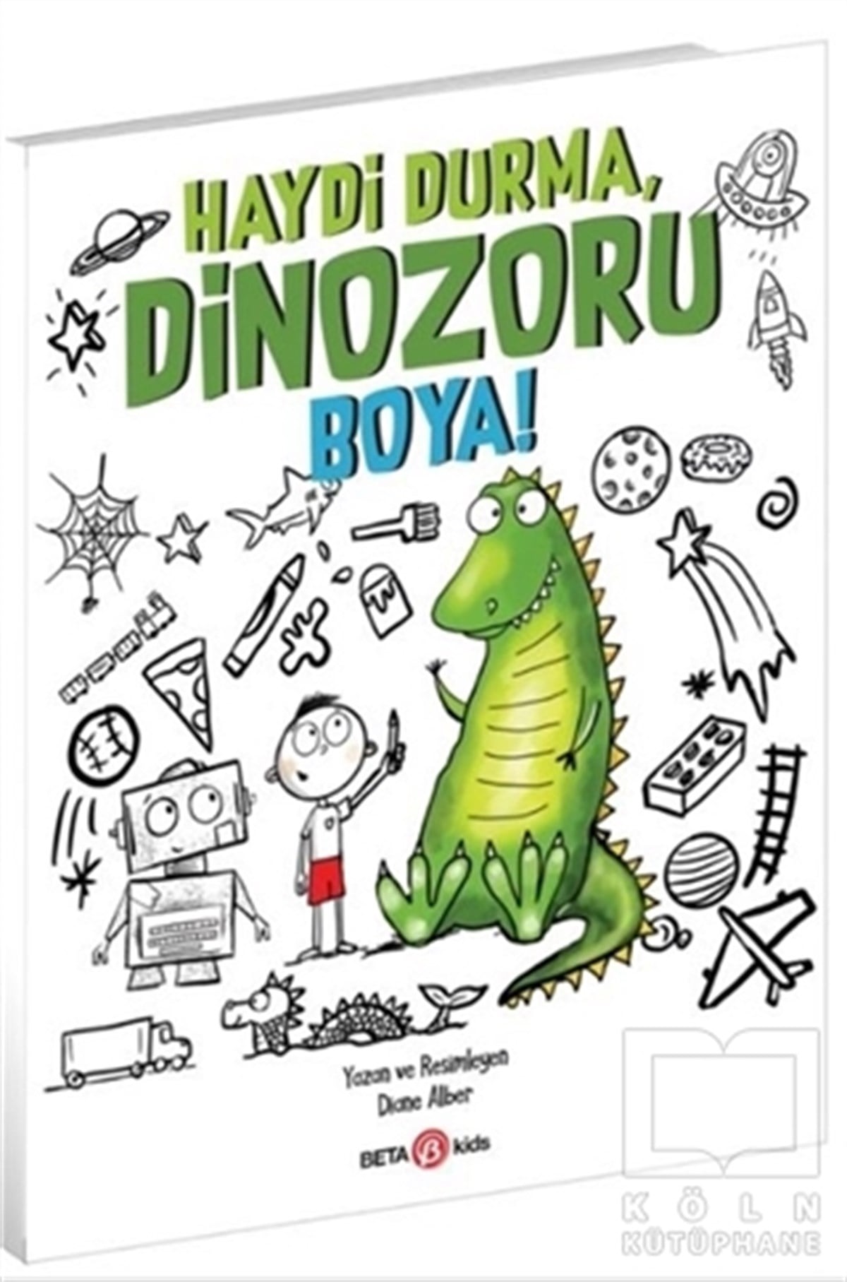 Diane AlberEtkinlik KitaplarıHaydi Durma Dinozoru Boya!