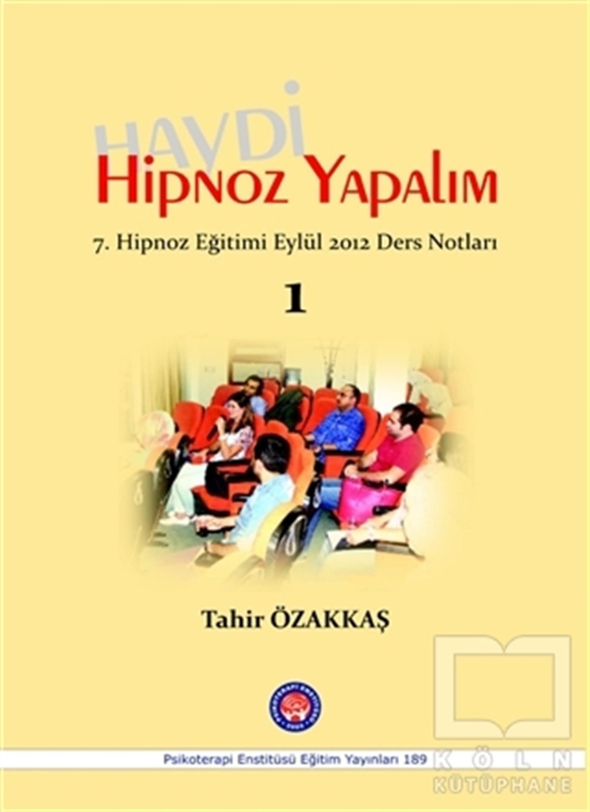 Tahir ÖzakkaşEğitim PsikolojisiHaydi Hipnoz Yapalım