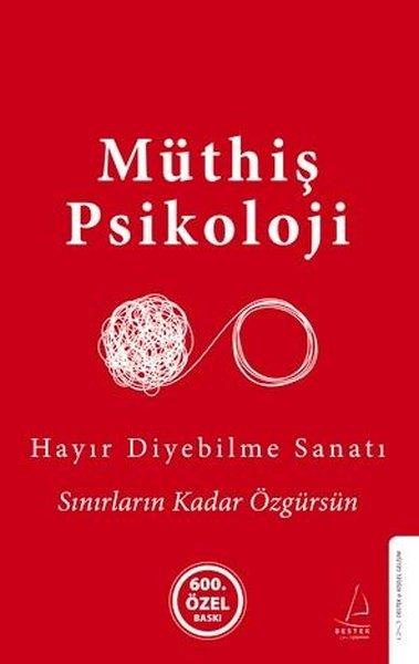 Müthiş PsikolojiKişisel Gelişim KitaplarıHayır Diyebilme Sanatı - 600. Özel Baskı