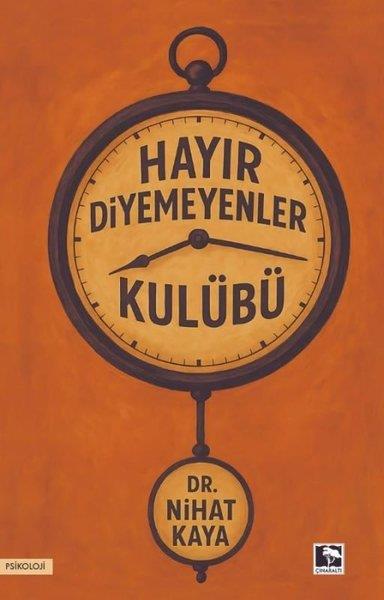 Dr. Nihat KayaPsikoloji KitaplarıHayır Diyemeyenler Kulübü
