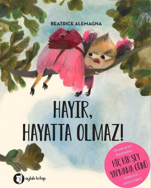 Beatrice AlemagnaEgitim Etkinlik KitaplariHayır Hayatta Olmaz!