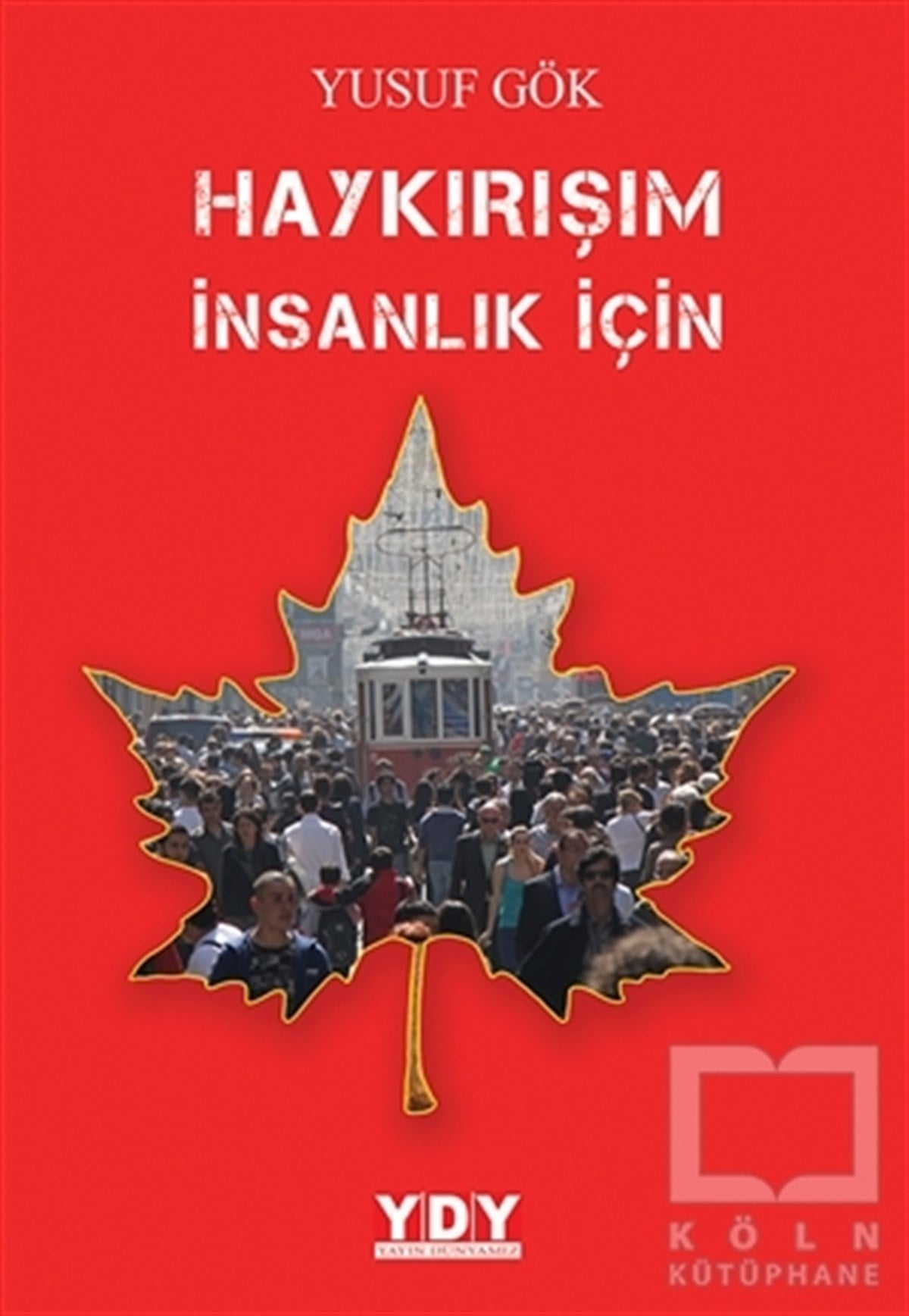 Yusuf GökDenemeHaykırışım İnsanlık İçin