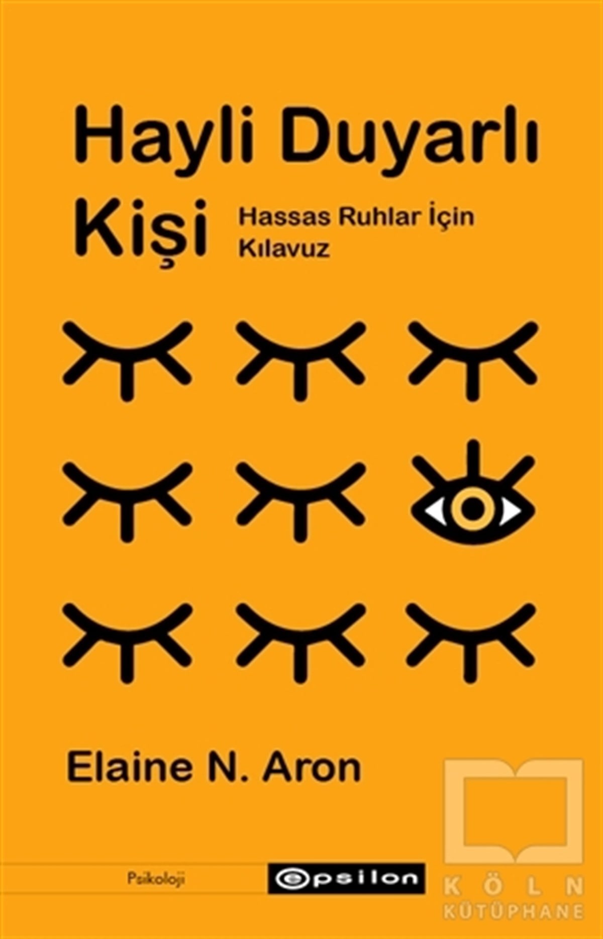 Elaine N. AronBaşvuru KitaplarıHayli Duyarlı Kişi - Hassas Ruhlar İçin Kılavuz
