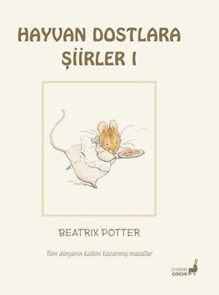 Beatrix PotterÇocuk Gençlik RomanlarıHayvan Dostlara Şiirler 1 - Tüm Dünyanın Kalbini Kazanmış Masallar