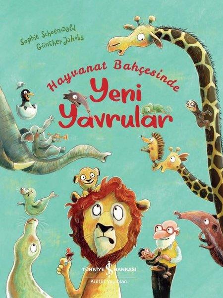 Sophie SchoenwaldEgitim Etkinlik KitaplariHayvanat Bahçesinde Yeni Yavrular