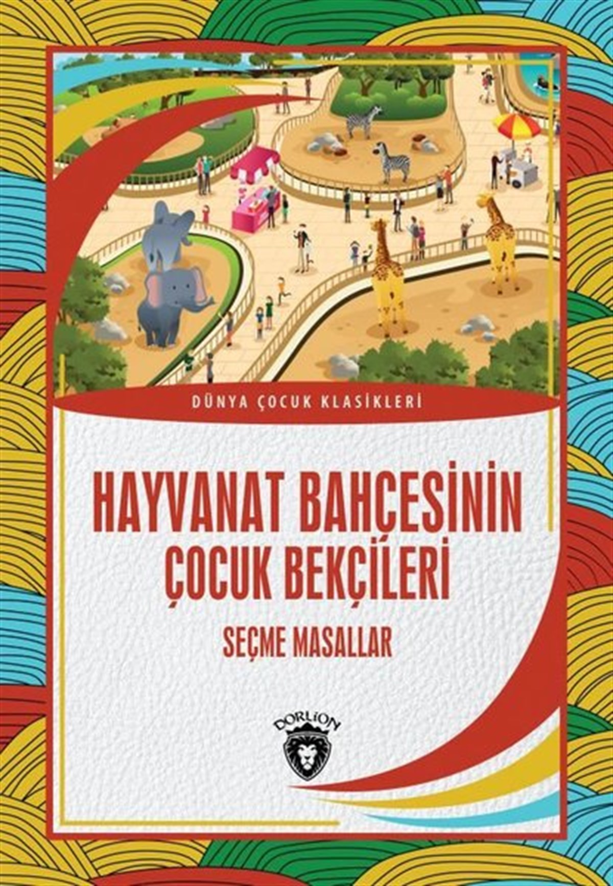 KolektifKlasik Çocuk KitaplarıHayvanat Bahçesinin Çocuk Bekçileri: Seçme Masallar - Dünya Çocuk Klasikleri