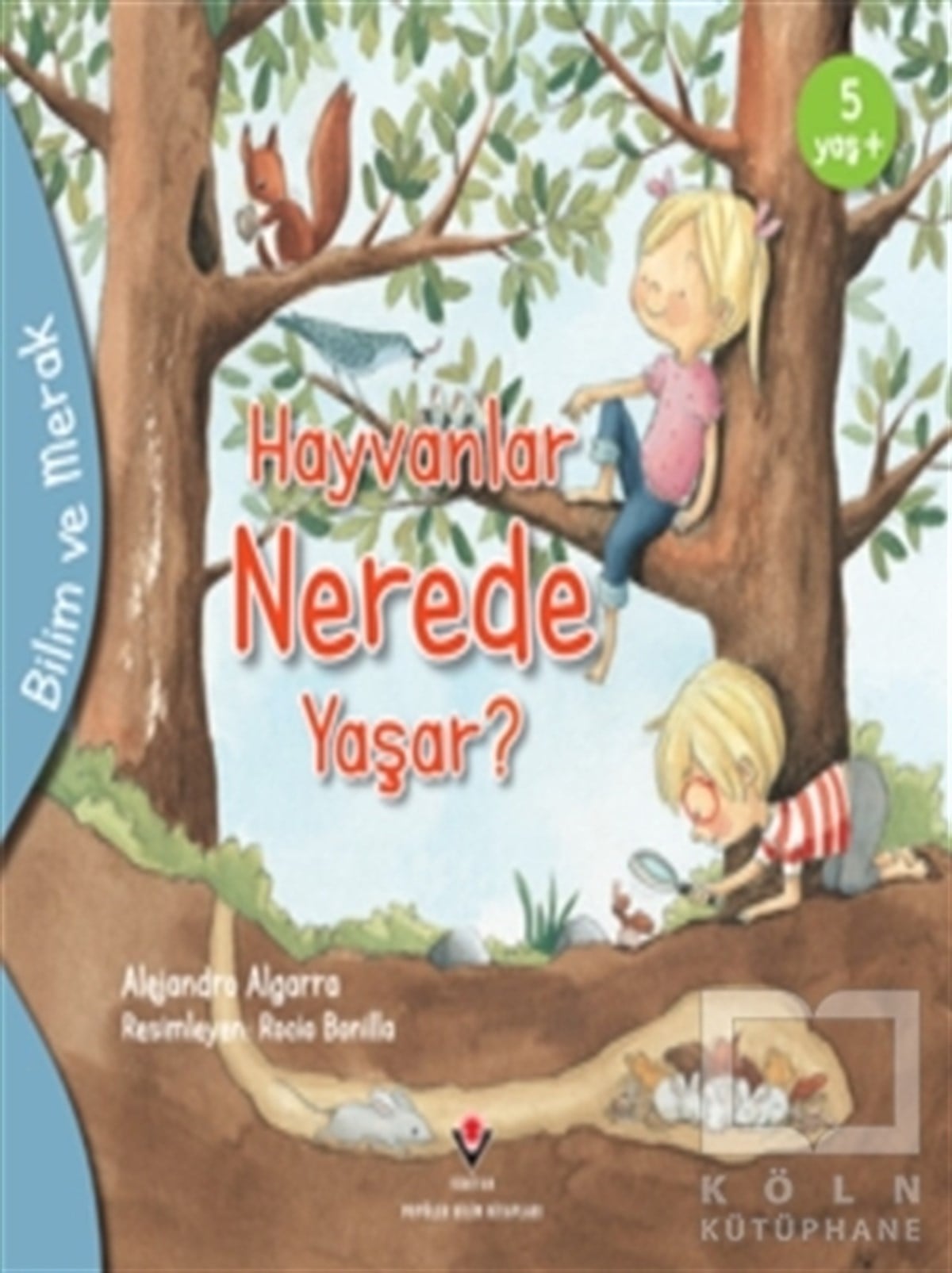 Alejandro AlgarraBilimsel Çocuk KitaplarıHayvanlar Nerede Yaşar? - Bilim ve Merak