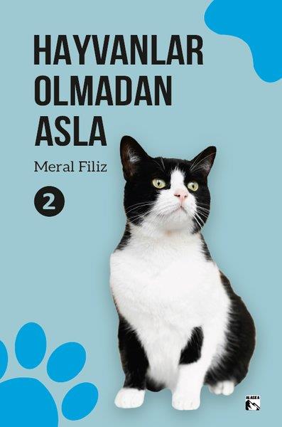 Meral FilizHayvan Bakımı ve Eğitimi KitaplarıHayvanlar Olmadan Asla 2
