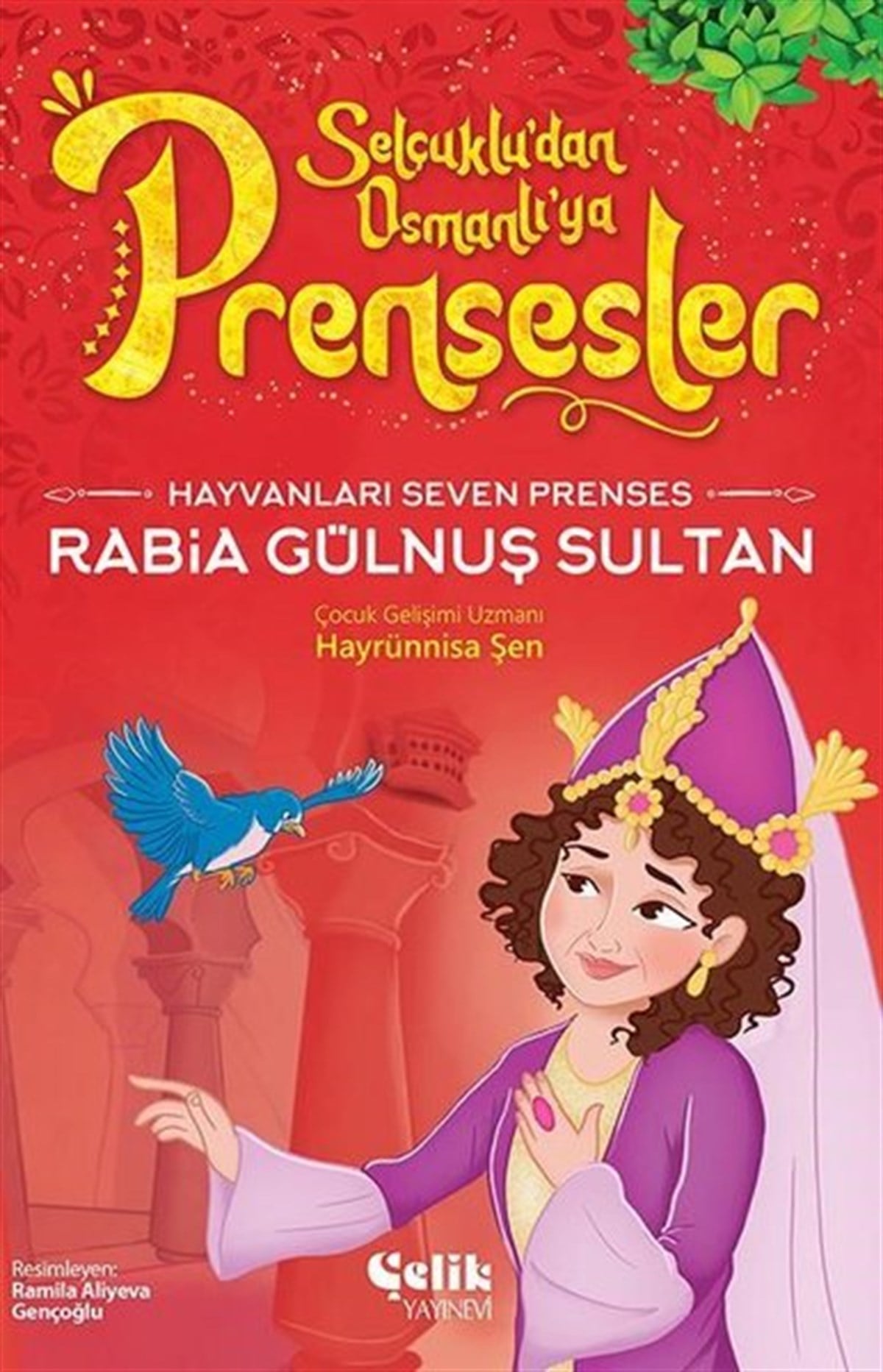 Hayrünnisa ŞenÇocuk Gençlik RomanlarıHayvanları Çok Seven Prenses Rabia Gülnuş Sultan - Selçuklu'dan Osmanlı'ya Prensesler