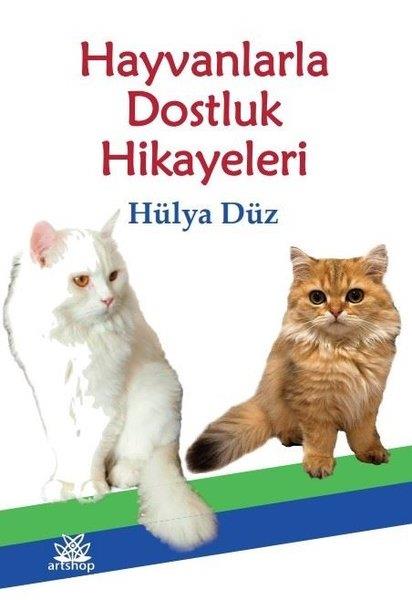 Hülya DüzHikaye (Öykü) KitaplarıHayvanlarla Dostluk Hikayeleri