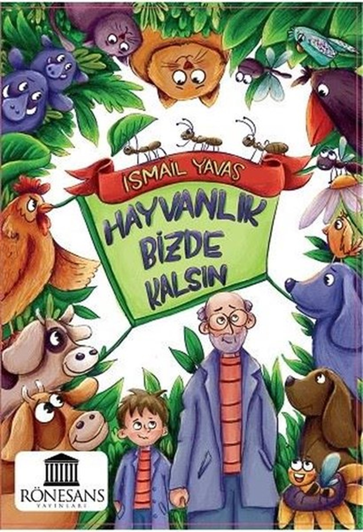 İsmail YavaşÇocuk Gençlik RomanlarıHayvanlık Bizde Kalsın