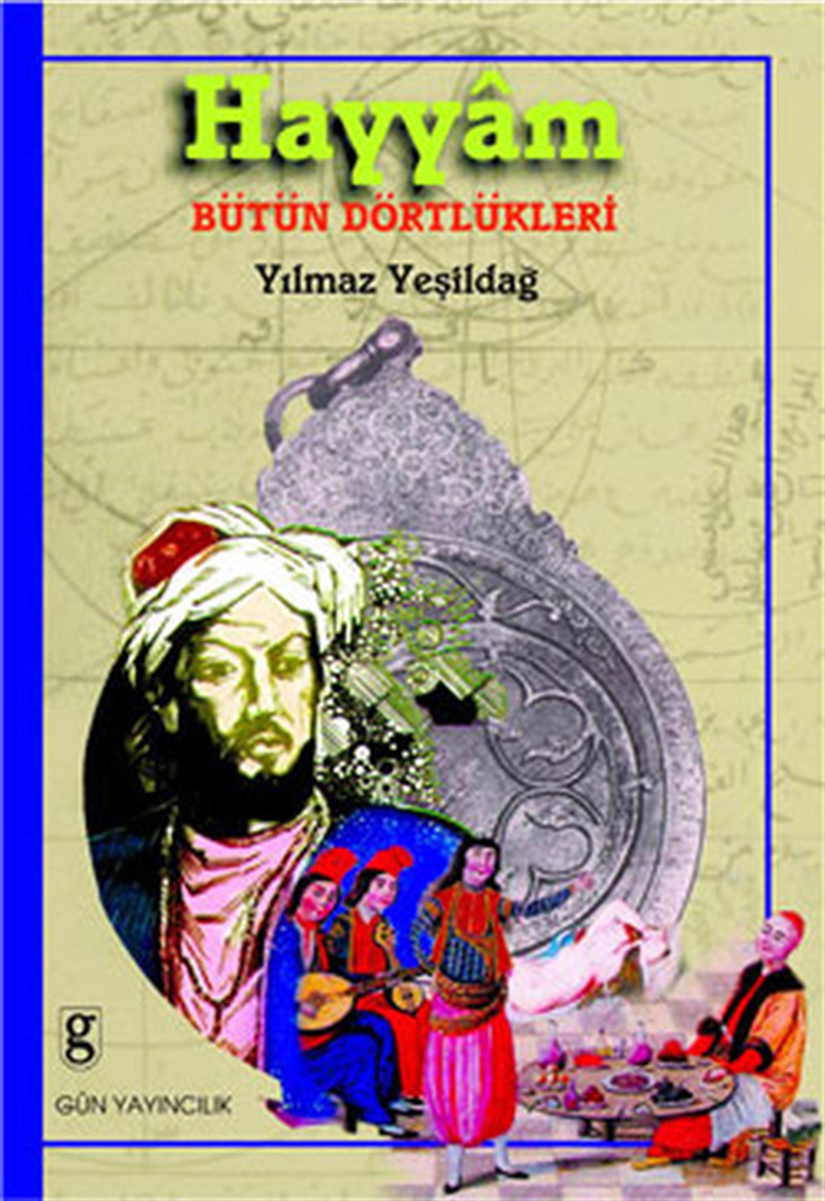 Yılmaz YeşildağDünya ŞiiriHayyam-Bütün Dörtlükleri