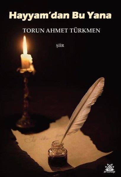 Torun Ahmet TürkmenTürk ŞiiriHayyam'dan Bu Yana