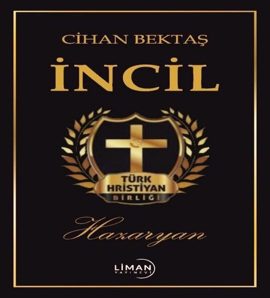 Cihan BektaşHristiyanlikHazaryan İncil - Türk Hristiyan Birliği