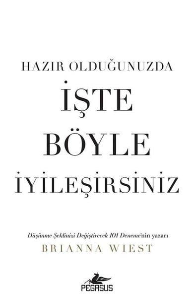 Brianna WiestKişisel Gelişim KitaplarıHazır Olduğunuzda İşte Böyle İyileşirsiniz