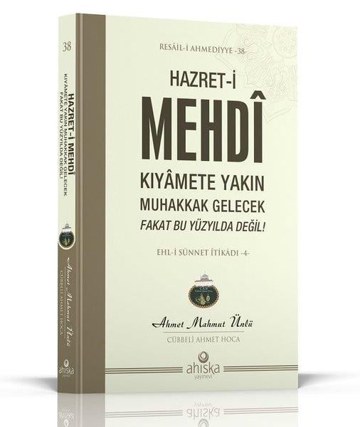 Ahmet Mahmut Ünlüİslami KitaplarHazret-i Mehdi Kıyamete Yakın Muhakkak Gelecek Fakat Bu Yüzyılda Değil!