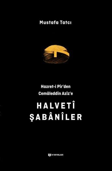 Mustafa TatcıTasavvuf KitaplarıHazret-i Pir'den Cemaleddin Aziz'e Halveti Şabaniler