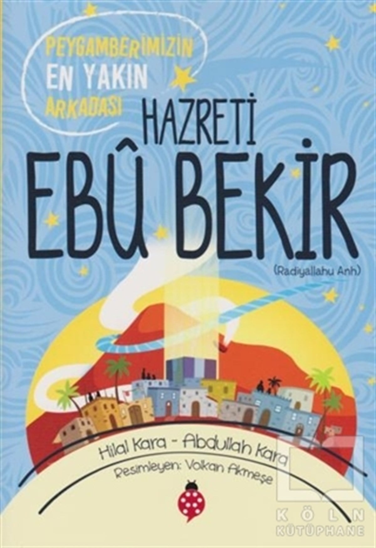 Hilal KaraDin EğitimiHazreti Ebu Bekir (r.a)