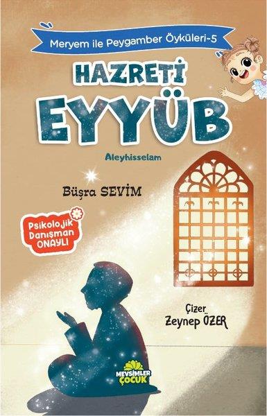 Büşra SevimIslami Çocuk KitaplariHazreti Eyyüb Aleyhisselam - Meryem İle Peygamber Öyküleri 5