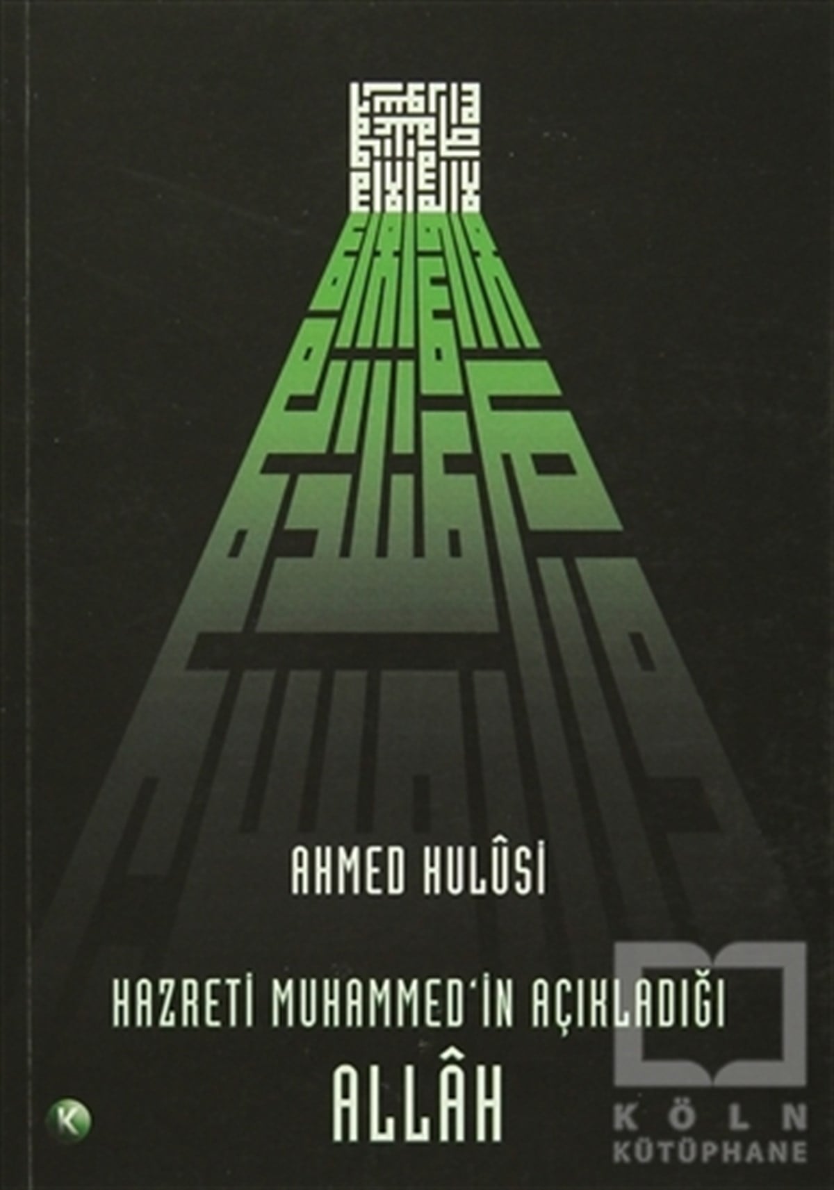Hazreti Muhammed’in Açıkladığı Allah