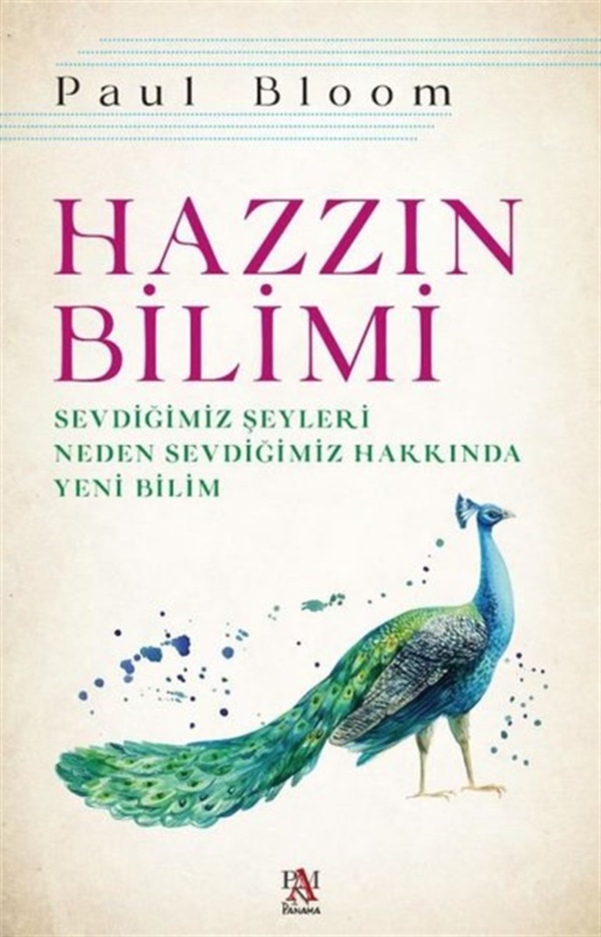 Paul BloomPsikoloji BilimiHazzın Bilimi-Sevdiğimiz Şeyleri Neden Sevdiğimiz Hakkında Yeni Bilim