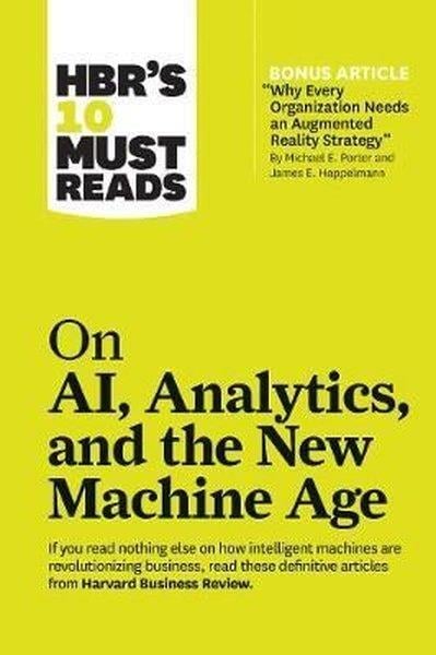 KolektifBusiness and EconomicsHBR's 10 Must Reads on AI Analytics and the New Machine Age: HBR's 10 Must Reads Series
