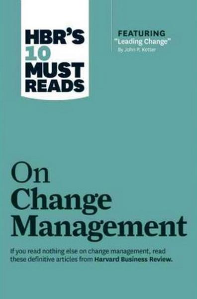 Business ReviewBusiness and EconomicsHBR's 10 Must Reads on Change Management (including featured article Leading Change by John P. Ko