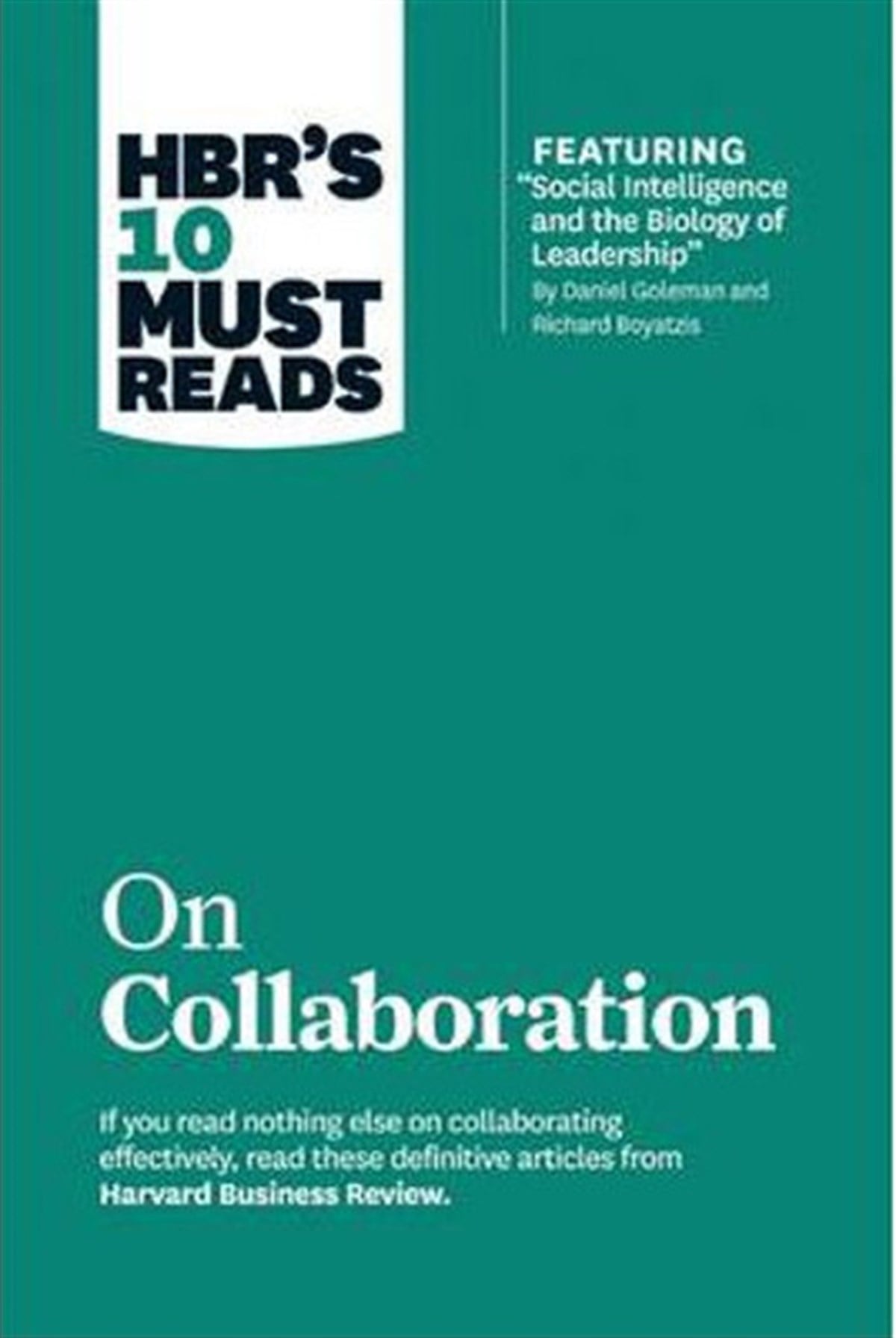 Business ReviewBusiness and EconomicsHBR's 10 Must Reads on Collaboration (with featured article Social Intelligence and the Biology of