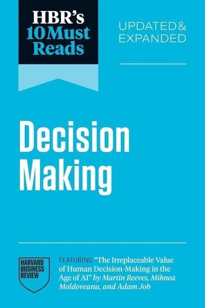 Harvard Business ReviewBusiness and EconomicsHBR's 10 Must Reads on Decision