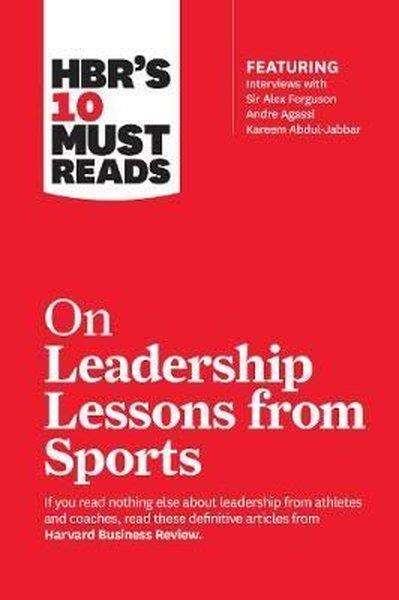 KolektifBusiness and EconomicsHBR's 10 Must Reads on Leadership Lessons from Sports (featuring interviews with Sir Alex Ferguson