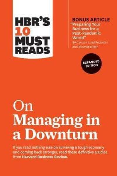 KolektifBusiness and EconomicsHBR's 10 Must Reads on Managing in a Downturn (Expanded Edition): HBR's 10 Must Reads Series