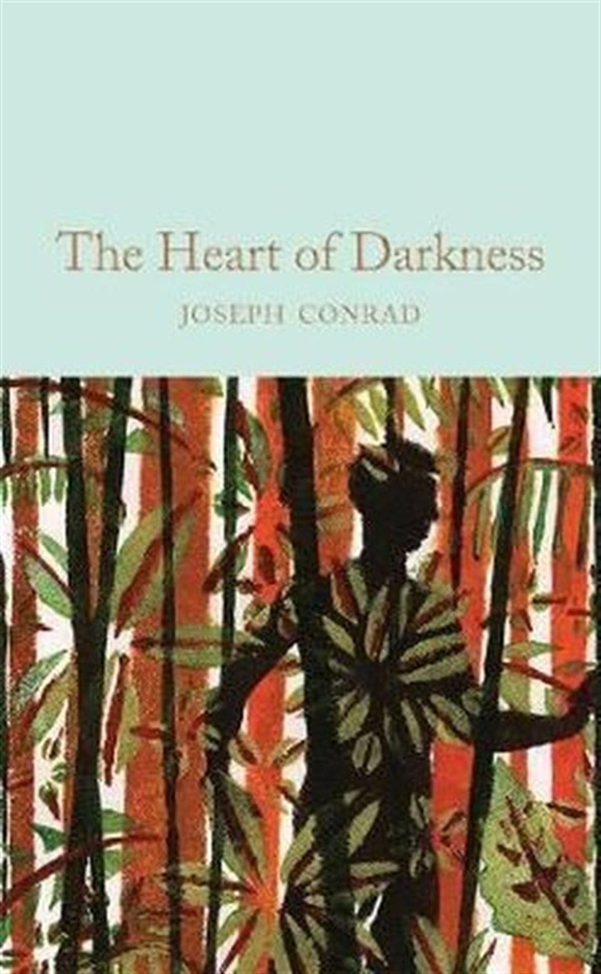 Joseph ConradClassicsHeart of Darkness & other stories (Macmillan Collector's Library)