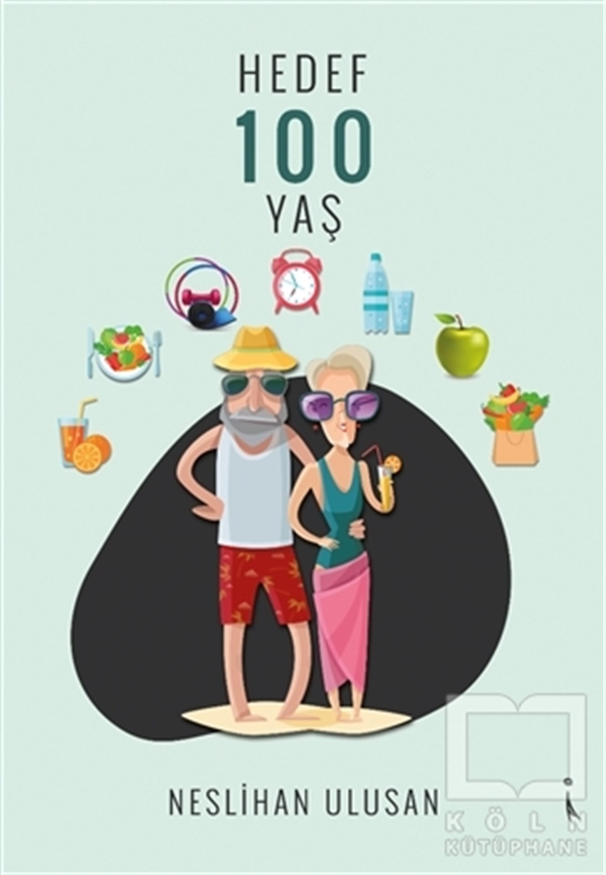 Neslihan UlusanBaşvuru KitaplarıHedef 100 Yaş
