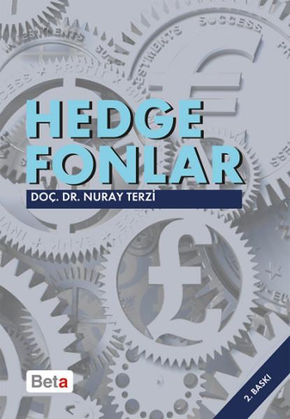 Nuray TerziIktisat - EkonomiHedge Fonları - Küresel Finans Piyasalarının Gizemli Oyuncuları