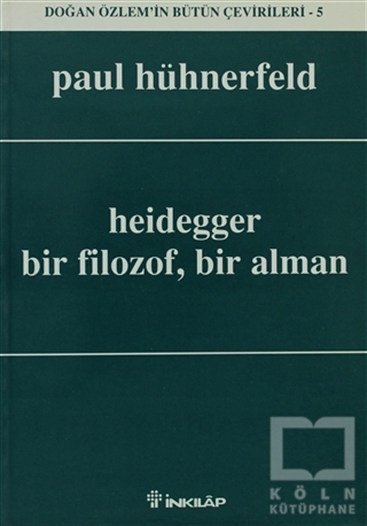 Paul HühnerfeldAraştıma-İnceleme-ReferansHeidegger  Bir Filozof, Bir Alman
