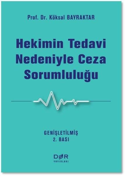 Köksal BayraktarHukuk Üzerine KitaplarHekimin Tedavi Nedeniyle Ceza Sorumluluğu