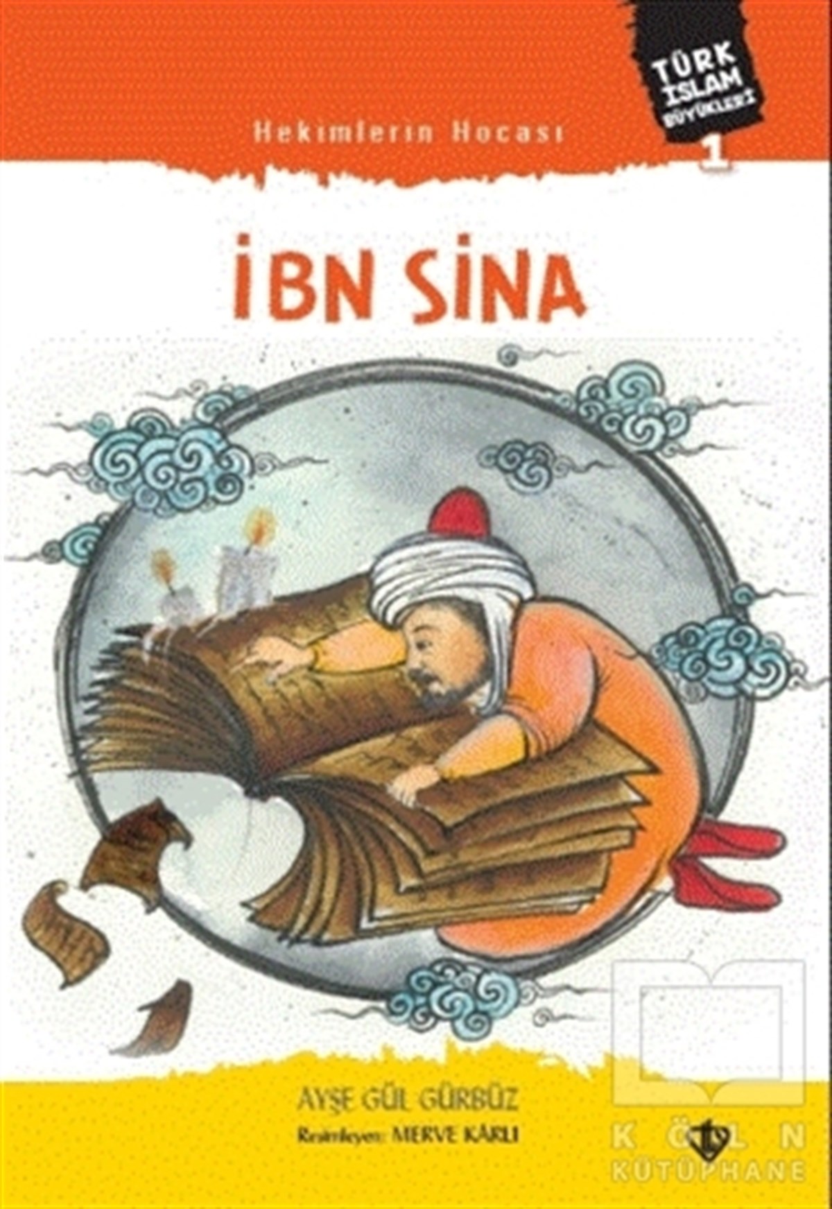 Ayşe Gül GürbüzHistorische Biographie und AutobiographieHekimlerin Hocası İbn Sina