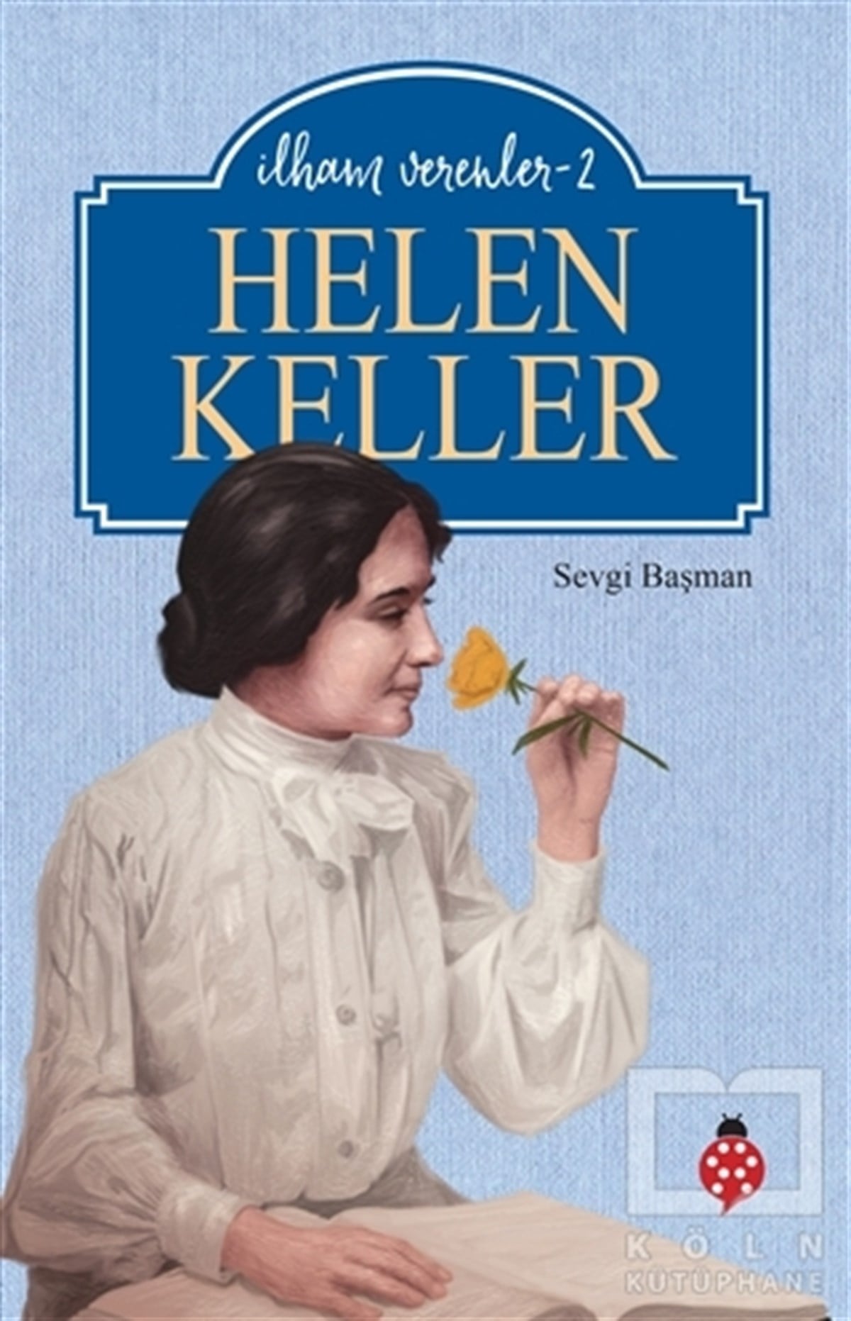 Sevgi BaşmanBiyografi & Otobiyografi KitaplarıHelen Keller - İlham Verenler-2