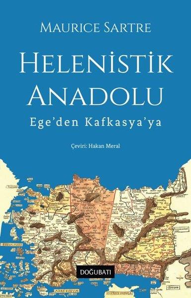 Maurice SartreDünya TarihiHelenistik Anadolu - Ege'den Kafkasya'ya