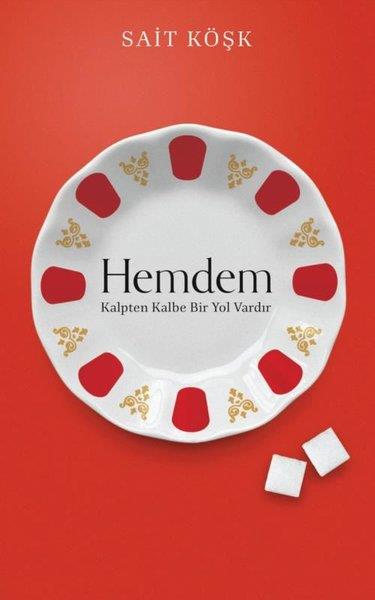 Sait KöşkDeneme KitaplarıHemdem - Kalpten Kalbe Bir Yol Vardır