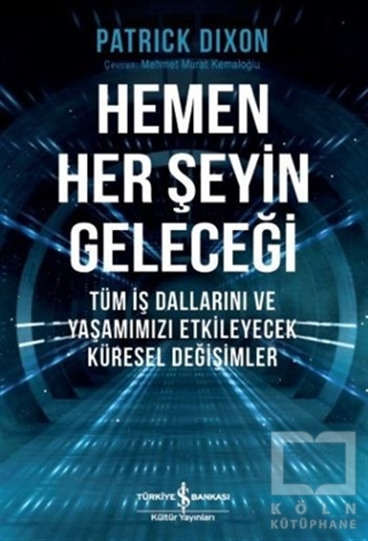 Patrick Dixonİş Dünyası KitaplarıHemen Her Şeyin Geleceği