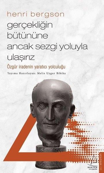 Melis Uygur BiblikaFelsefe BilimiHenri Bergson - Gerçekliğin Bütününe Ancak Sezgi Yoluyla Ulaşırız