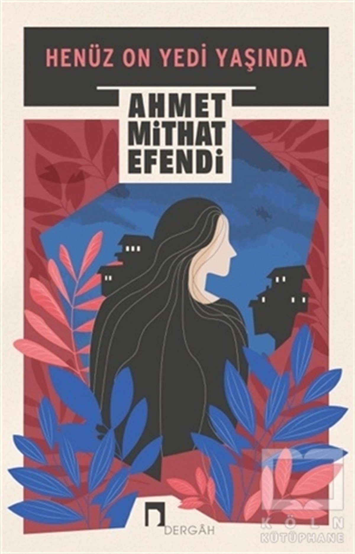 Ahmet Mithat EfendiTürkçe RomanlarHenüz On Yedi Yaşında