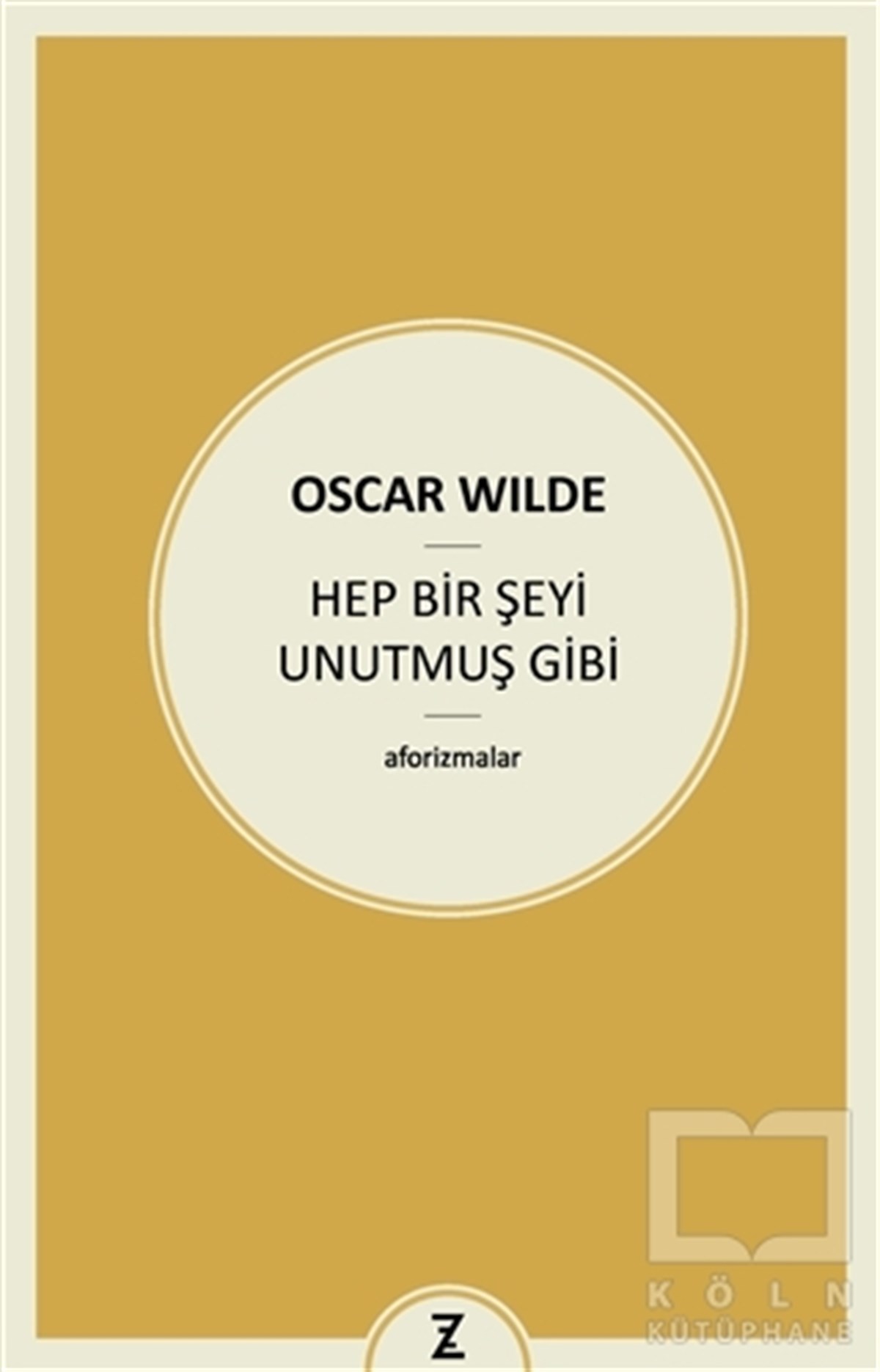 Oscar WildeAntolojiHep Bir Şeyi Unutmuş Gibi