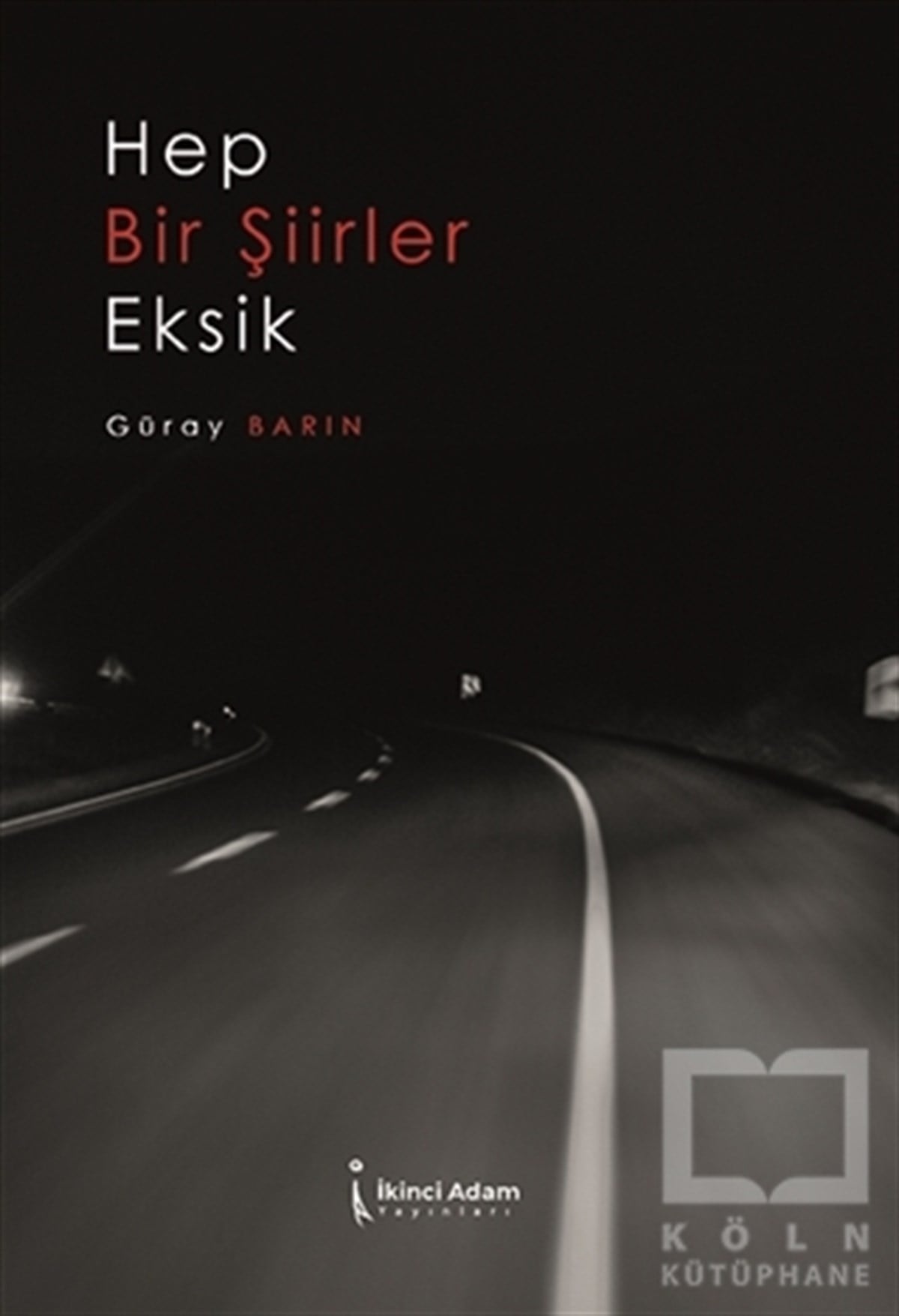 Güray BarınTürkçe Şiir KitaplarıHep Bir Şiirler Eksik