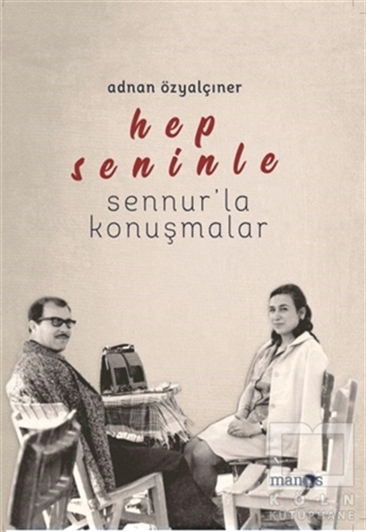 Adnan ÖzyalçınerAnlatıHep Seninle