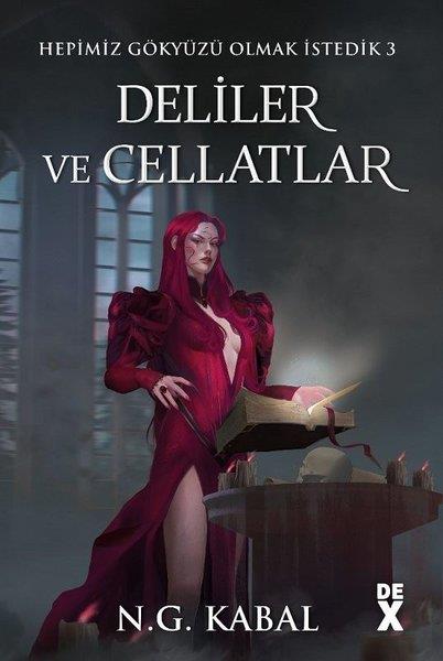 N. G. KabalFantastik Kitaplar & Fantastik RomanlarHepimiz Gökyüzü Olmak İstedik 3 - Deliler ve Cellatlar - Kırmızı Şömiz